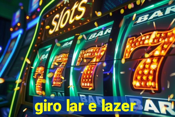 giro lar e lazer